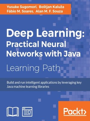 cover image of Deep Learning: Practical Neural Networks with Java